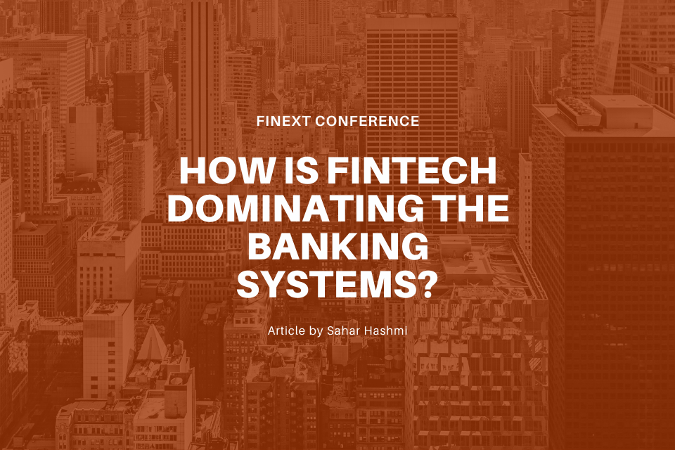 How is FinTech dominating the Banking Systems