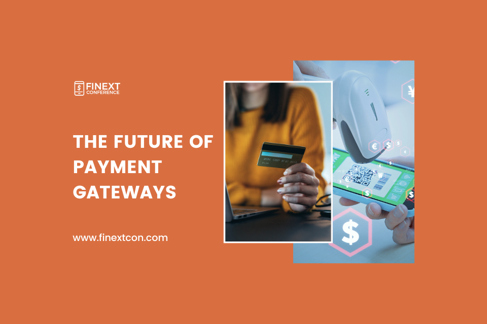 The Future of Payment Gateways Paving the Way for Seamless Transactions